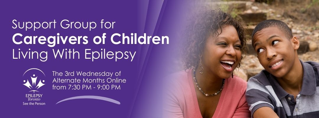 Caregivers, Parents, Children With Epilepsy, Parents support group, toronto.