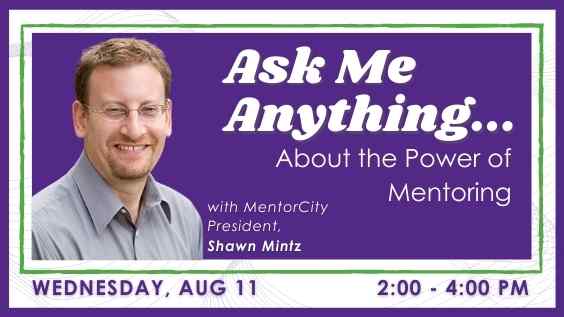 Ask Me Anything (2) MentorCity's President, Shawn Mintz