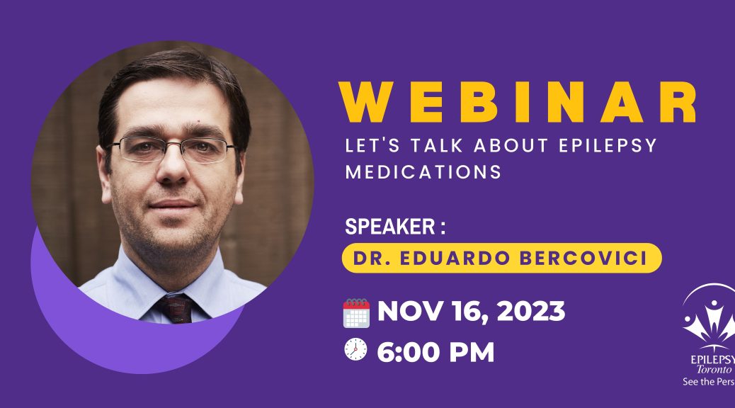 Image: headshot of Dr. Bercovici Text: Webinar Let's Talk About Epilepsy Medications.