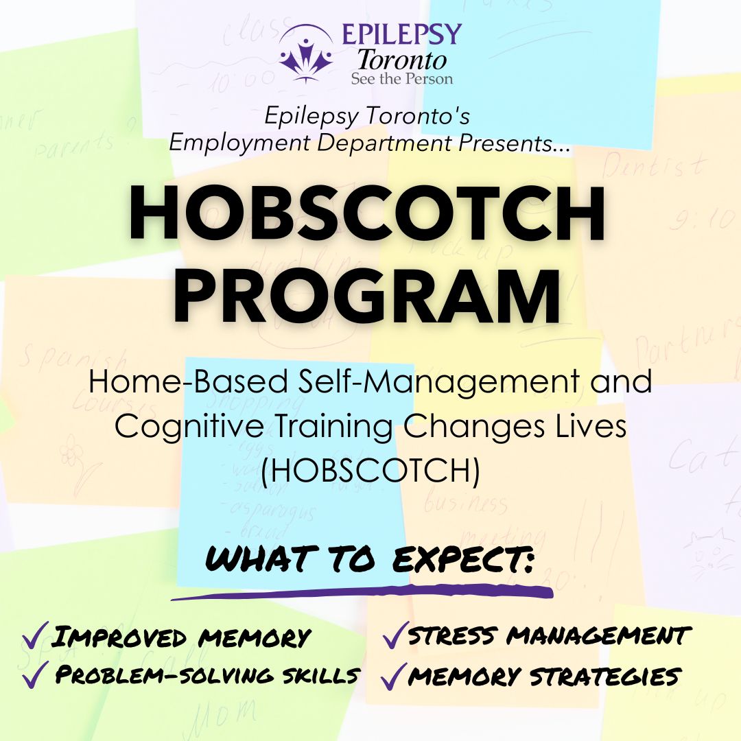 Employment Department HOBSCOTCH Program (Instagram Post) Text: Epilepsy Toronto’s Employment Department presents HOBSCOTCH PROGRAM: Home-Based Self-Management and Cognitive Training Changes Lives